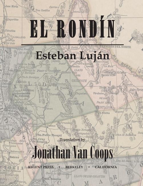 El Rondín: Campaigns of Colonel Toribio Ortega and Colonel José de la Cruz Sánchez in the Revolution of 1912 / Campañas del coron by Luj&#225;n, Esteban