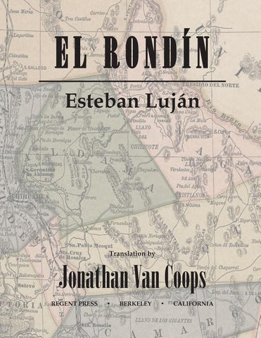 El Rondín: Campaigns of Colonel Toribio Ortega and Colonel José de la Cruz Sánchez in the Revolution of 1912 / Campañas del coron by Luj&#225;n, Esteban