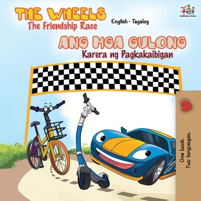 The Wheels The Friendship Race: English Tagalog Bilingual Book by Books, Kidkiddos