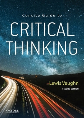 Concise Guide to Critical Thinking by Vaughn, Lewis