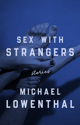 Sex with Strangers by Lowenthal, Michael