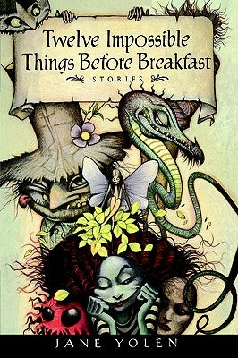 Twelve Impossible Things Before Breakfast: Stories by Yolen, Jane