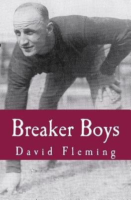 Breaker Boys: The NFL's Greatest Team and the Stolen 1925 Championship by Fleming, David