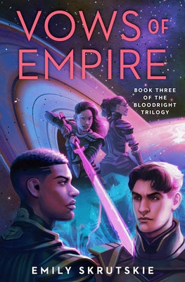 Vows of Empire: Book Three of the Bloodright Trilogy by Skrutskie, Emily