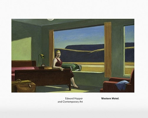 Edward Hopper: Western Motel: Edward Hopper and Contemporary Art by Foster, Carter