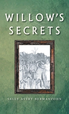 Willow's Secrets by Bermanzohn, Sally Avery