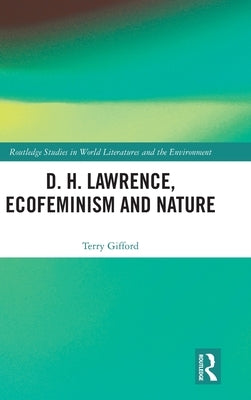 D. H. Lawrence, Ecofeminism and Nature by Gifford, Terry