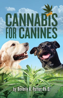 Cannabis for Canines by Potter, Beverly A.