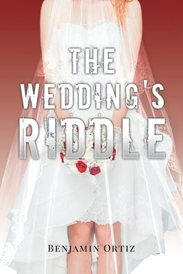 The Wedding's Riddle by Ortiz, Benjamin