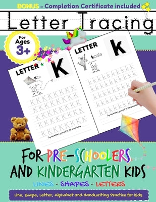 Letter Tracing For Pre-Schoolers and Kindergarten Kids: Alphabet Handwriting Practice for Kids 3 - 5 to Practice Pen Control, Line Tracing, Letters, a by Publishing Group, The Life Graduate