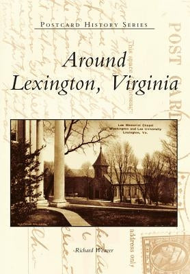 Around Lexington, Virginia by Weaver, Richard