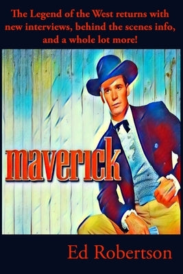 Maverick: Legend of the West by Robertson, Ed