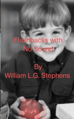 Flashbacks With No Sound: No.4 by Stephens, William