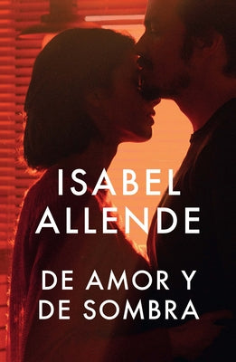 de Amor Y de Sombra / Of Love and Shadows: Spanish-Language Edition of of Love and Shadows by Allende, Isabel