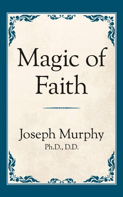 Magic of Faith by Murphy, Joseph