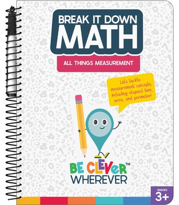 Break It Down All Things Measurement Resource Book by Carson Dellosa Education