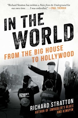 In the World: From the Big House to Hollywood (Cannabis Americana: Remembrance of the War on Plants, Book 3)Volume 3 by Stratton, Richard