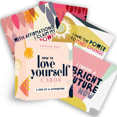 How to Love Yourself Cards: Self-Love Cards with 64 Positive Affirmations for Daily Wisdom and Inspiration by Hay, Louise L.