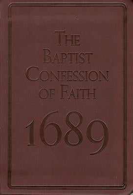 Baptist Confession of Faith 1689 by Various