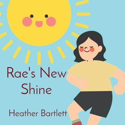 Rae's New Shine by Bartlett, Heather