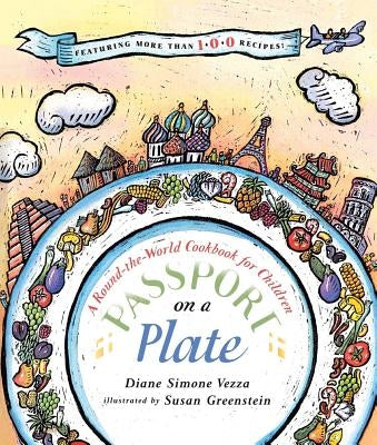 Passport on a Plate: A Round-The-World Cookbook for Children by Vezza, Diane Simone