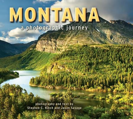 Montana: A Photographic Journey by Hinch, Steve