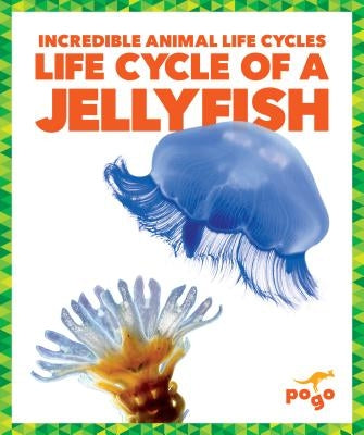 Life Cycle of a Jellyfish by Latchana Kenney, Karen