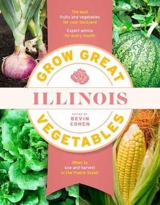 Grow Great Vegetables Illinois by Cohen, Bevin