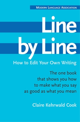 Line by Line: How to Edit Your Own Writing by Cook, Claire Kehrwald