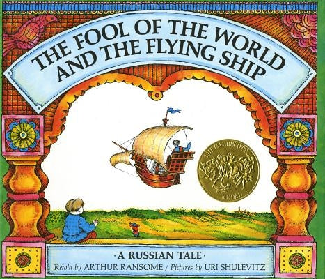 The Fool of the World and the Flying Ship: A Russian Tale by Ransome, Arthur