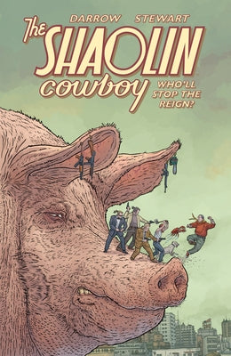 Shaolin Cowboy: Who'll Stop the Reign? by Darrow, Geof