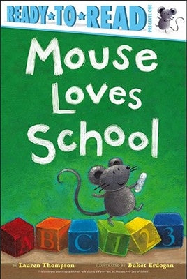 Mouse Loves School: Ready-To-Read Pre-Level 1 by Thompson, Lauren