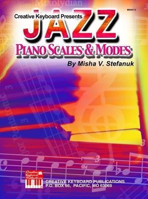 Jazz Piano Scales & Modes by Stefanuk, Misha V.
