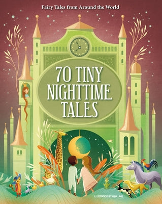 70 Tiny Nighttime Tales: Fairy Tales from Around the World by L&#225;ng, Anna