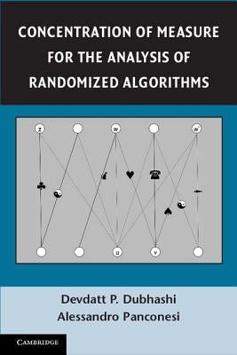 Concentration of Measure for the Analysis of Randomized Algorithms by Dubhashi, Devdatt P.