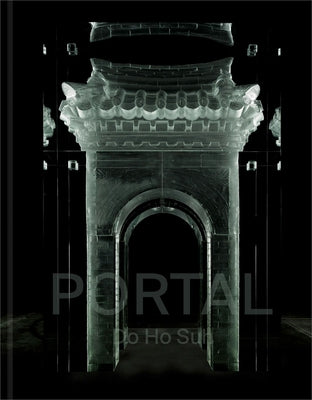 Do Ho Suh: Portal by Suh, Do Ho