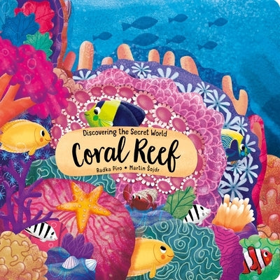 Discovering the Secret World: Coral Reef by Piro, Radka