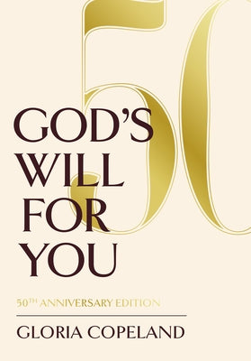 God's Will for You: 50th Anniversary Edition by Copeland, Gloria