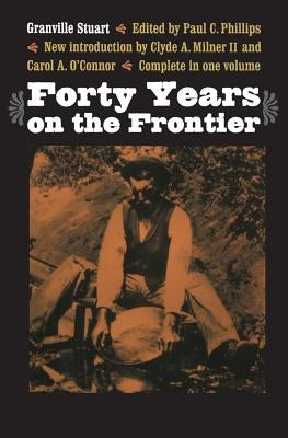 Forty Years on the Frontier by Stuart, Granville