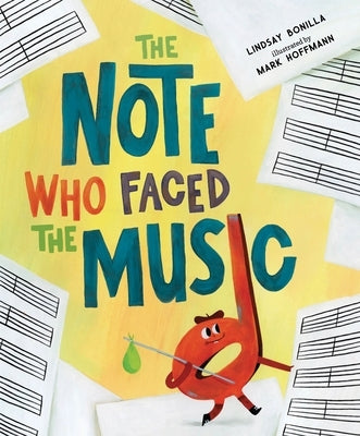 The Note Who Faced the Music by Bonilla, Lindsay