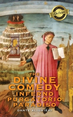 The Divine Comedy: Inferno, Purgatorio, Paradiso (Deluxe Library Edition) by Alighieri, Dante