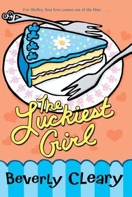 The Luckiest Girl by Cleary, Beverly