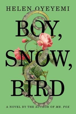 Boy, Snow, Bird by Oyeyemi, Helen