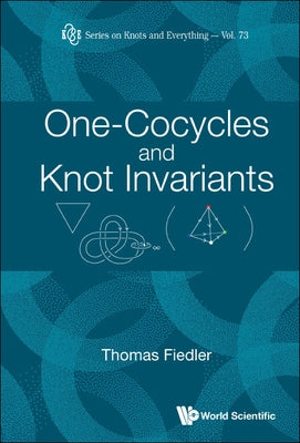 One-Cocycles and Knot Invariants by Thomas Fiedler