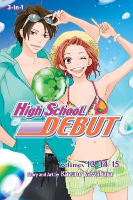 High School Debut (3-In-1 Edition), Vol. 5, 5: Includes Volumes 13, 14, & 15 by Kawahara, Kazune