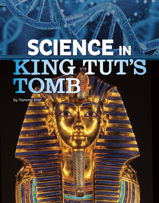 Science in King Tut's Tomb by Enz, Tammy