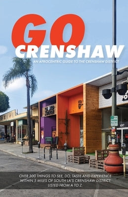 Go Crenshaw: An Afrocentric Guide to the Crenshaw District by Henry, Randal