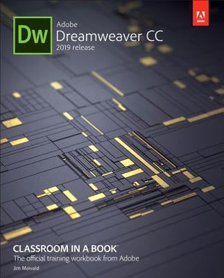 Adobe Dreamweaver CC Classroom in a Book (2019 Release) by Maivald, James