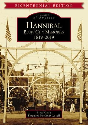 Hannibal: Bluff City Memories, 1819-2019 by Chou, Steve
