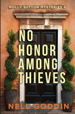 No Honor Among Thieves: (Molly Sutton Mysteries 9) by Goddin, Nell